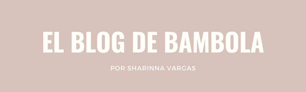 EL BLOG DE BAMBOLA